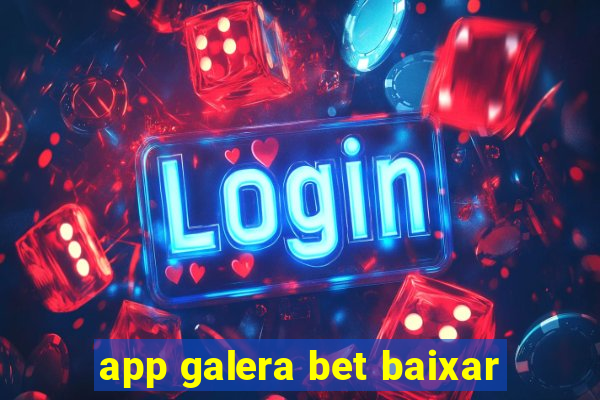 app galera bet baixar